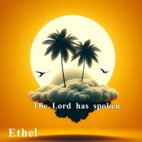 Ethel - The Lord has spoken