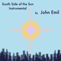 John Emil - SOUTHSIDE OF THE SUN (instrumental)