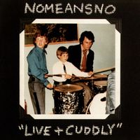 Nomeansno - Live And Cuddly (Explicit)