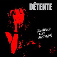 DÉTENTE - Official Live Bootleg (Live)
