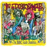 The Dogs D'Amour - Swingin’ The Bottles : The BBC Radio Sessions