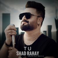 Sahir Ali Bagga - Tu Shad Rahay