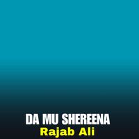 Rajab Ali - Da Mu Shereena