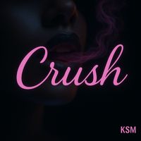 KSM - Crush