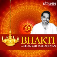 Shankar Mahadevan - Bhakti by Shankar Mahadevan