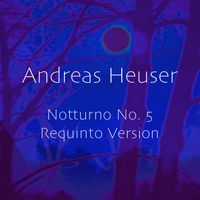 Andreas Heuser - Notturno No. 5 (Requinto Version)