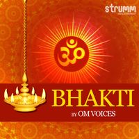 Om Voices - Bhakti by Om Voices