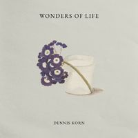 Dennis Korn - Wonders of Life