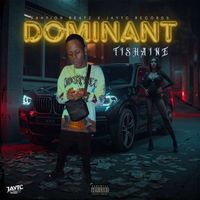 Tishaine - Dominant (Explicit)