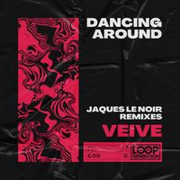Veive - Dancing Around (Jaques Le Noir Remixes)