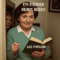 Leo Masliah - My Mother Reads Books