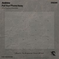 Andrew - Put Your Phone Away