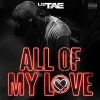 Lil Tae - All Of My Love (Explicit)