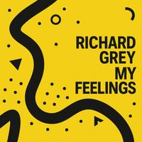 Richard Grey - My Feelings