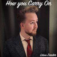 Linus Zander - How You Carry On