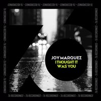 Joy Marquez, D-Fake - I Thought It Was You