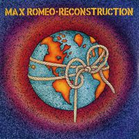 Max Romeo - Reconstruction