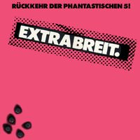 Extrabreit - Rückkehr der phantastischen 5! (Remastered 2025)
