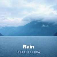 Purple Holiday - Rain