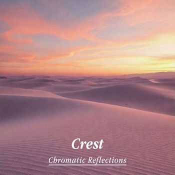 chromatic reflections - Crest