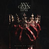 Any Given Day - Bleed to Shine (Explicit)