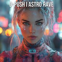 D-Push - Astro Rave