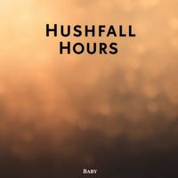 Baby - Hushfall Hours