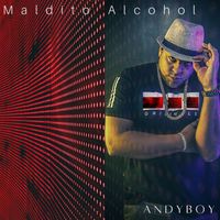 Andy Boy - Maldito Alcohol