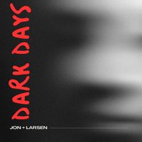 Jon + Larsen - Dark Days