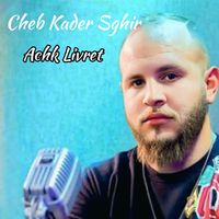 Cheb Kader Sghir - Achk Livret