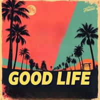 Harry Hawaii - Good Life