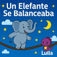 Lulla - Un Elefante Se Balanceaba