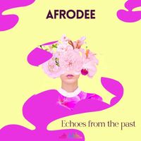 AfroDee - Echoes from the past