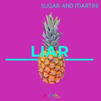 Sugar & Martini - Liar