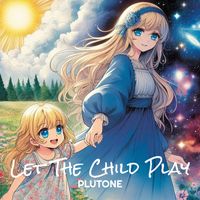 Plutone - Let The Child Play