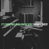 Brian Kennedy - It's Christmas (And You're Here)