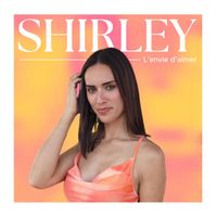 Shirley - L'envie d'aimer