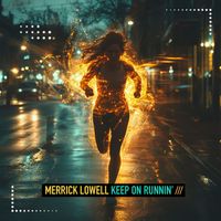 Merrick Lowell - Keep On Runnin'
