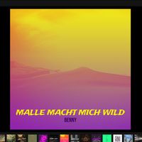 Benny - Malle Macht Mich Wild