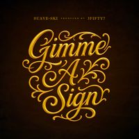 Suave-Ski - Gimme A Sign
