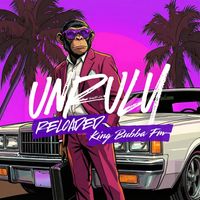 King Bubba Fm - Unruly (Reloaded)