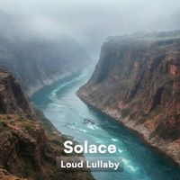 Loud Lullaby - Solace