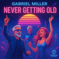 Gabriel Miller - Never Getting Old