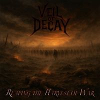 Veil of Decay - Reaping the Harvest of War