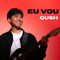 Gush - Eu Vou