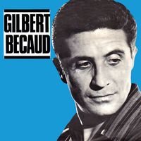 Gilbert Bécaud - Je reviens te chercher