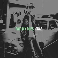 Jonas - Paid My Dues