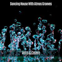 Verra & Cecere - Dancing House with Atmos Grooves
