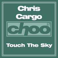 Chris Cargo - Touch The Sky