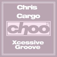 Chris Cargo - Xcessive Groove